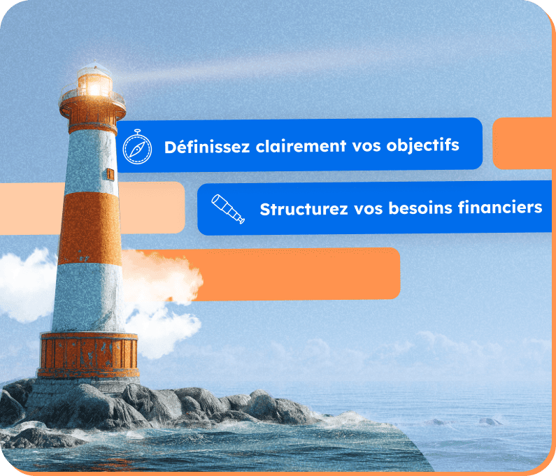 Définissez clairement vos objectifs et structurez vos besoins financiers
